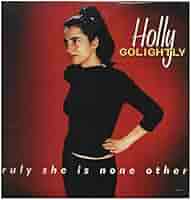 Holly Golightly–TrulySheIsNoneOther LP 61vLcHlAPqL._UF350,350_QL50_.jpg